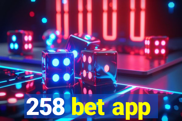 258 bet app